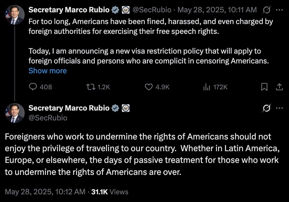 Two tweets from Secretary Marco Rubio posted on May 28, 2025, at 10:11 AM and 10:12 AM, announcing a new visa restriction policy targeting foreign officials and persons complicit in censoring Americans and stating that foreigners who undermine Americans' rights should not be allowed to travel to the U.S., ending passive treatment of such individuals.