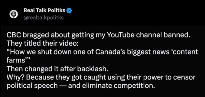 Twitter post by Real Talk Politks alleging CBC bragged about getting their YouTube channel banned, titled their video about shutting down a major Canadian news content farm, then changed it after backlash, accusing CBC of using power to censor political speech and eliminate competition.
