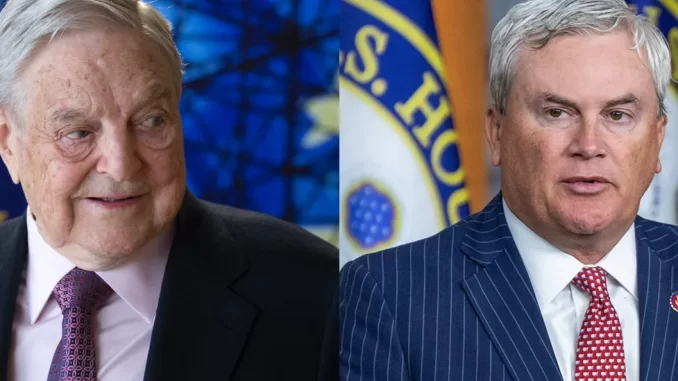 Oversight Chairman James Comer Launches Investigation Into Soros-Linked Group’s Secretive ‘Chorus’ Program